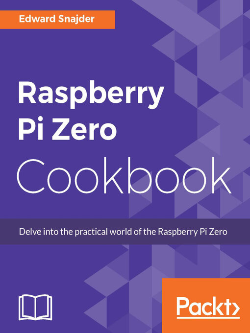 Title details for Raspberry Pi Zero Cookbook by Edward Snajder - Wait list